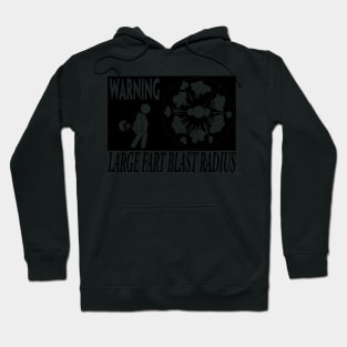 WARNING LARGE FART BLAST RADIUS Hoodie